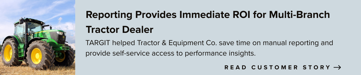 Reporting Provides Immediate ROI for Multi-Branch Tractor Dealer